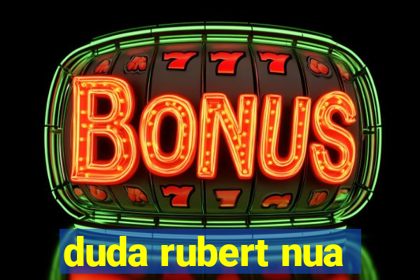 duda rubert nua